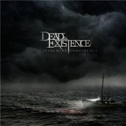Dead In Existence : Searching Confidence